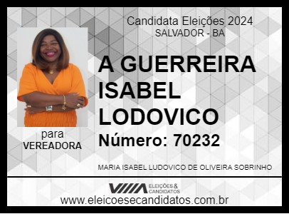 Candidato A GUERREIRA ISABEL LODOVICO 2024 - SALVADOR - Eleições