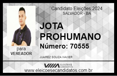 Candidato JOTA PROHUMANO 2024 - SALVADOR - Eleições