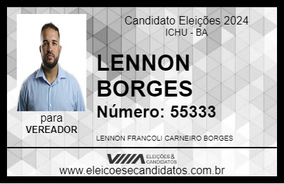 Candidato LENNON BORGES 2024 - ICHU - Eleições