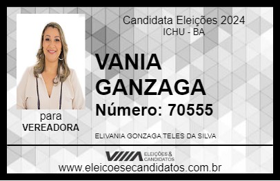 Candidato VANIA GANZAGA 2024 - ICHU - Eleições