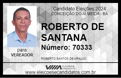 Candidato ROBERTO DE SANTANA 2024 - CONCEIÇÃO DO ALMEIDA - Eleições