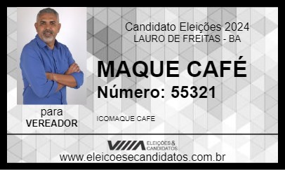 Candidato MAQUE CAFÉ 2024 - LAURO DE FREITAS - Eleições