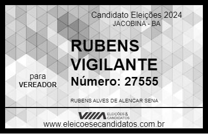 Candidato RUBENS VIGILANTE  2024 - JACOBINA - Eleições