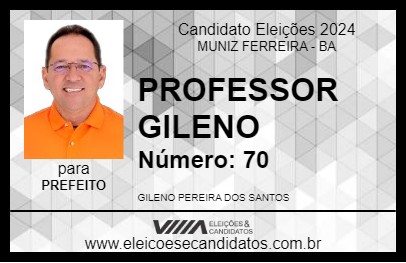 Candidato PROFESSOR GILENO 2024 - MUNIZ FERREIRA - Eleições