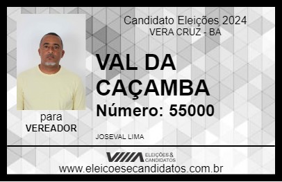 Candidato VAL DA CAÇAMBA 2024 - VERA CRUZ - Eleições