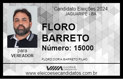 Candidato FLORO BARRETO 2024 - JAGUARIPE - Eleições