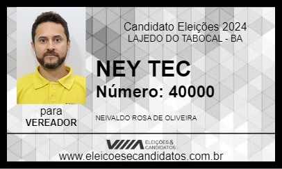 Candidato NEY TEC 2024 - LAJEDO DO TABOCAL - Eleições