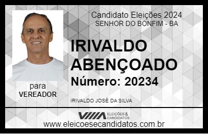 Candidato IRIVALDO ABENÇOADO 2024 - SENHOR DO BONFIM - Eleições