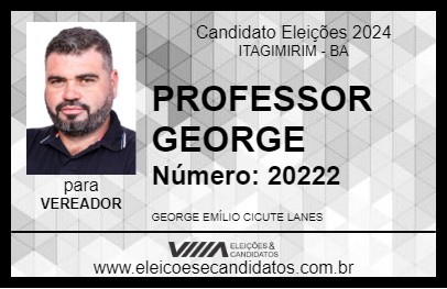 Candidato PROFESSOR GEORGE 2024 - ITAGIMIRIM - Eleições