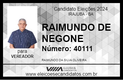 Candidato RAIMUNDO DE NEGONE 2024 - IRAJUBA - Eleições