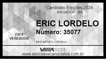 Candidato ERIC LORDELO 2024 - SALVADOR - Eleições