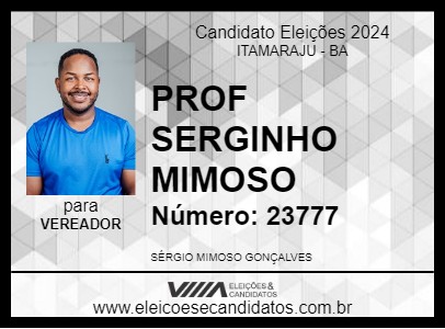 Candidato PROF SERGINHO MIMOSO 2024 - ITAMARAJU - Eleições