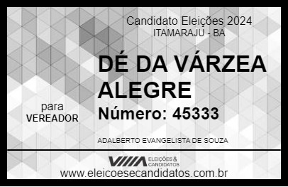 Candidato DÉ DA VÁRZEA ALEGRE 2024 - ITAMARAJU - Eleições