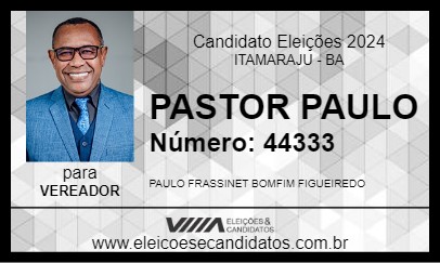 Candidato PASTOR PAULO 2024 - ITAMARAJU - Eleições