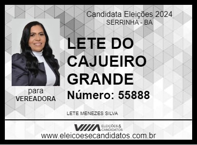 Candidato LETE DO CAJUEIRO GRANDE 2024 - SERRINHA - Eleições