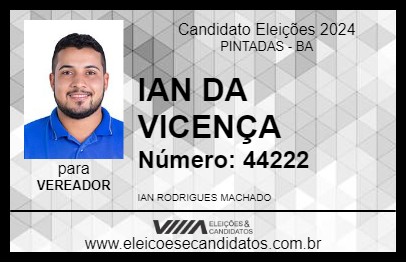 Candidato IAN DA VICENÇA 2024 - PINTADAS - Eleições