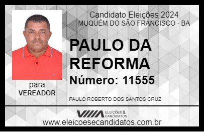 Candidato PAULO DA REFORMA 2024 - MUQUÉM DO SÃO FRANCISCO - Eleições