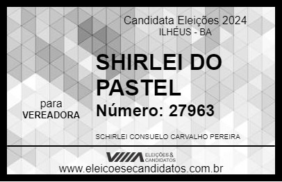 Candidato SHIRLEI DO PASTEL 2024 - ILHÉUS - Eleições