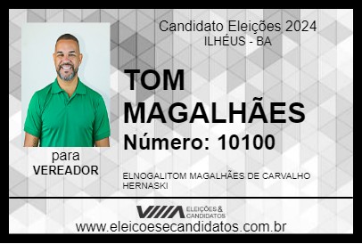 Candidato TOM MAGALHÃES 2024 - ILHÉUS - Eleições