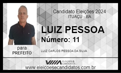 Candidato LUIZ PESSOA 2024 - ITUAÇU - Eleições