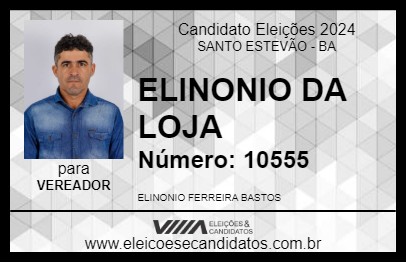 Candidato ELINONIO DA LOJA 2024 - SANTO ESTEVÃO - Eleições