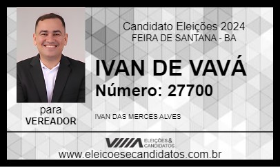 Candidato IVAN DE VAVÁ 2024 - FEIRA DE SANTANA - Eleições