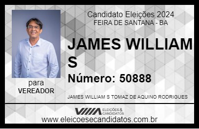 Candidato JAMES WILLIAM S 2024 - FEIRA DE SANTANA - Eleições