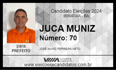 Candidato JUCA MUNIZ 2024 - IBIRATAIA - Eleições