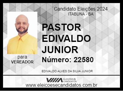 Candidato PASTOR EDIVALDO JUNIOR 2024 - ITABUNA - Eleições