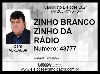 Candidato ZINHO BRANCO ZINHO DA RÁDIO 2024 - TANQUE NOVO - Eleições