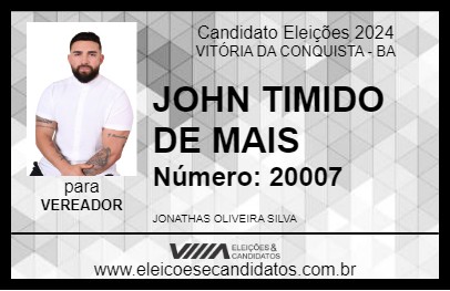 Candidato JOHN TIMIDO DE MAIS 2024 - VITÓRIA DA CONQUISTA - Eleições