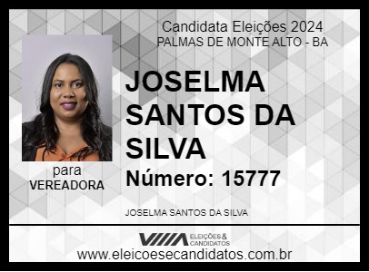 Candidato JOSELMA SANTOS DA SILVA 2024 - PALMAS DE MONTE ALTO - Eleições