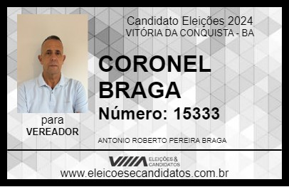 Candidato CORONEL BRAGA 2024 - VITÓRIA DA CONQUISTA - Eleições