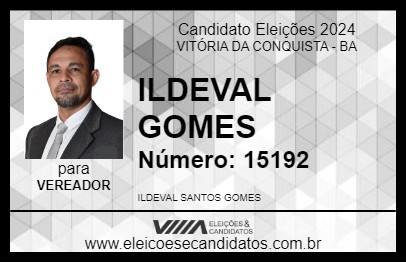 Candidato ILDEVAL GOMES 2024 - VITÓRIA DA CONQUISTA - Eleições