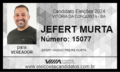 Candidato JEFERT MURTA 2024 - VITÓRIA DA CONQUISTA - Eleições