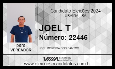 Candidato JOEL T 2024 - UBAÍRA - Eleições