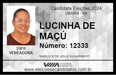 Candidato LUCINHA DE MAÇÚ 2024 - UBAÍRA - Eleições