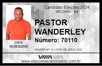 Candidato PASTOR WANDERLEY 2024 - IBICOARA - Eleições