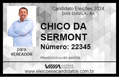 Candidato CHICO DA SERMONT 2024 - DIAS D\ÁVILA - Eleições