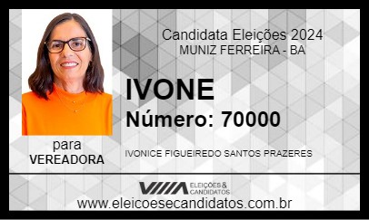 Candidato IVONE 2024 - MUNIZ FERREIRA - Eleições