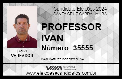 Candidato PROFESSOR IVAN 2024 - SANTA CRUZ CABRÁLIA - Eleições