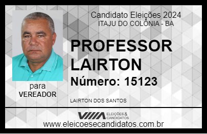 Candidato PROFESSOR LAIRTON 2024 - ITAJU DO COLÔNIA - Eleições