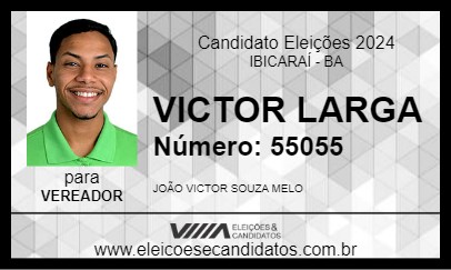 Candidato VICTOR LARGA 2024 - IBICARAÍ - Eleições