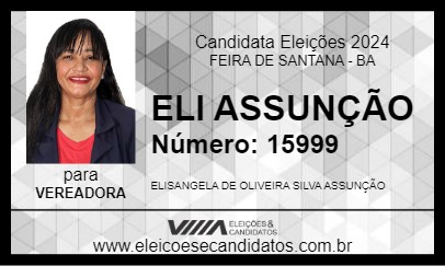 Candidato ELI ASSUNÇÃO 2024 - FEIRA DE SANTANA - Eleições