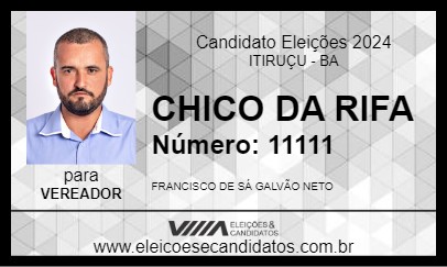 Candidato CHICO DA RIFA 2024 - ITIRUÇU - Eleições