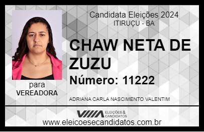 Candidato CHAW NETA DE ZUZU 2024 - ITIRUÇU - Eleições