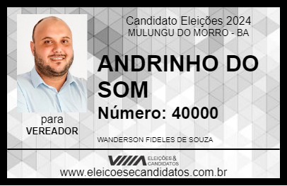 Candidato ANDRINHO DO SOM 2024 - MULUNGU DO MORRO - Eleições