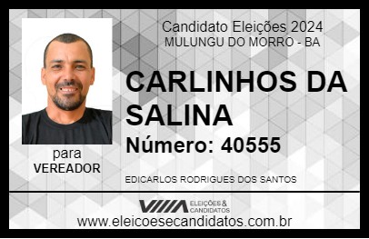 Candidato CARLINHOS DA SALINA 2024 - MULUNGU DO MORRO - Eleições