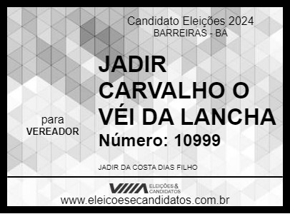 Candidato JADIR CARVALHO O VÉI DA LANCHA 2024 - BARREIRAS - Eleições