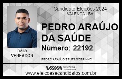 Candidato PEDRO ARAÚJO DA SAÚDE 2024 - VALENÇA - Eleições